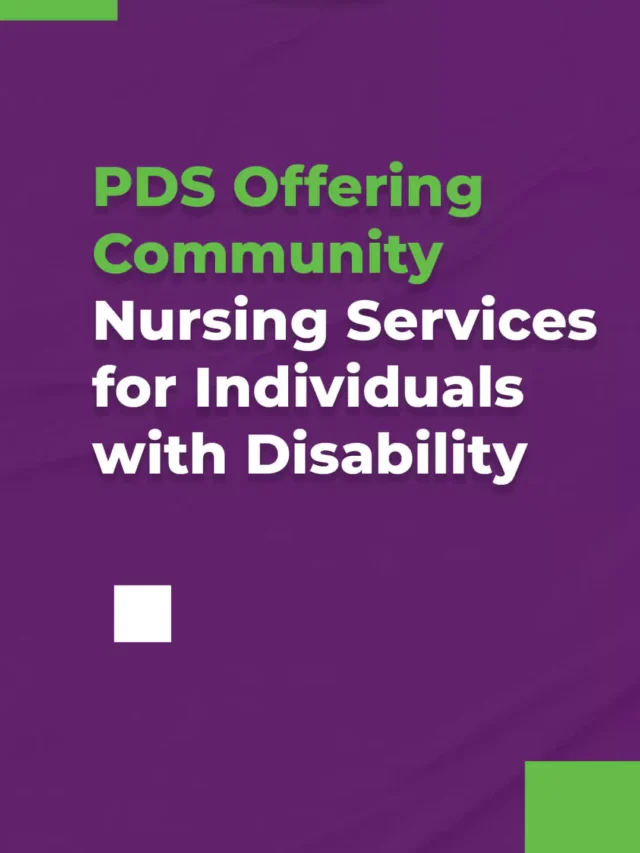 PDS Offering Community Nursing Services for Individuals with Disability